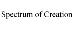 SPECTRUM OF CREATION trademark