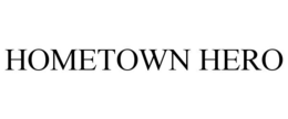 HOMETOWN HERO trademark