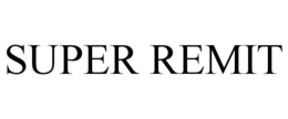 SUPER REMIT trademark