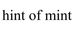 HINT OF MINT trademark