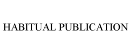 HABITUAL PUBLICATION trademark