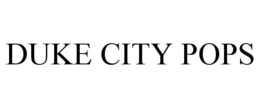 DUKE CITY POPS trademark