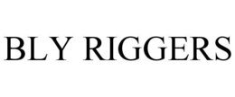 BLY RIGGERS trademark