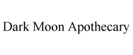 DARK MOON APOTHECARY trademark