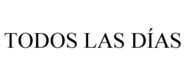 TODOS LAS DÍAS trademark