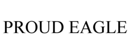PROUD EAGLE trademark