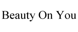 BEAUTY ON YOU trademark