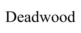 DEADWOOD trademark