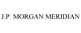 J.P. MORGAN MERIDIAN trademark