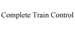 COMPLETE TRAIN CONTROL trademark