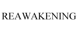 REAWAKENING trademark