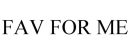 FAV FOR ME trademark