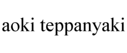 AOKI TEPPANYAKI trademark