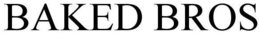 BAKED BROS trademark