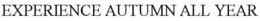 EXPERIENCE AUTUMN ALL YEAR trademark