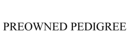 PREOWNED PEDIGREE trademark
