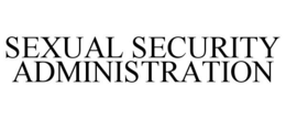 SEXUAL SECURITY ADMINISTRATION trademark