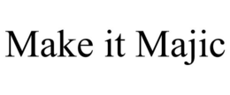 MAKE IT MAJIC trademark