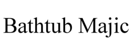 BATHTUB MAJIC trademark