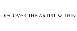 DISCOVER THE ARTIST WITHIN trademark