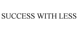 SUCCESS WITH LESS trademark