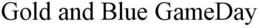 GOLD AND BLUE GAMEDAY trademark