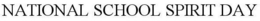 NATIONAL SCHOOL SPIRIT DAY trademark