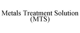 METALS TREATMENT SOLUTION (MTS) trademark