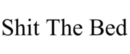 SHIT THE BED trademark