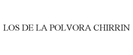 LOS DE LA POLVORA CHIRRIN trademark