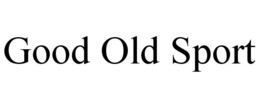 GOOD OLD SPORT trademark