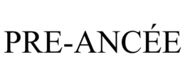 PRE-ANCÉE trademark