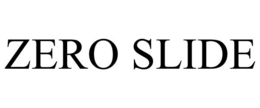 ZERO SLIDE trademark