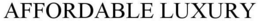 AFFORDABLE LUXURY trademark