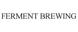 FERMENT BREWING trademark