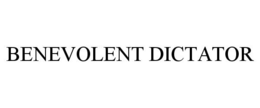 BENEVOLENT DICTATOR trademark