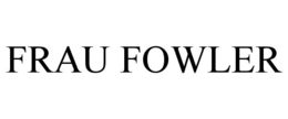 FRAU FOWLER trademark