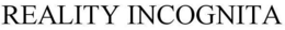 REALITY INCOGNITA trademark