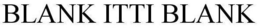 BLANK ITTI BLANK trademark