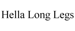 HELLA LONG LEGS trademark