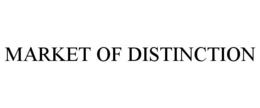 MARKET OF DISTINCTION trademark