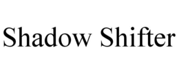 SHADOW SHIFTER trademark
