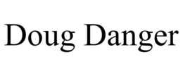 DOUG DANGER trademark