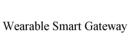 WEARABLE SMART GATEWAY trademark