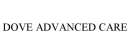 DOVE ADVANCED CARE trademark