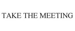 TAKE THE MEETING trademark