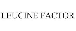 LEUCINE FACTOR trademark