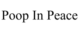 POOP IN PEACE trademark