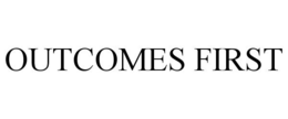 OUTCOMES FIRST trademark