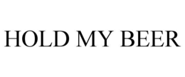 HOLD MY BEER trademark